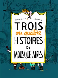 Trois ou quatre histoires de mousquetaires