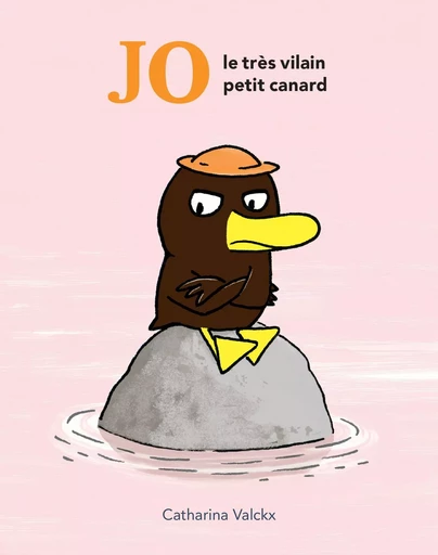 JO LE TRES VILAIN PETIT CANARD - CATHARINA VALCKX - EDL