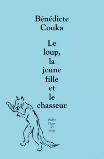 Le loup, la jeune fille et le chasseur - Bénédicte Couka - EDL