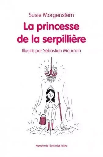 LA PRINCESSE DE LA SERPILLIERE - Susie Morgenstern - EDL