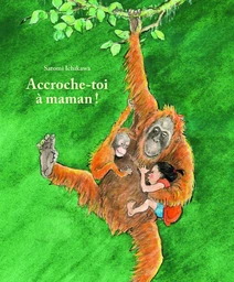 Accroche-toi à Maman !