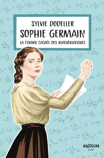 Sophie Germain : la femme cachée des mathématiques - Sylvie Dodeller - EDL