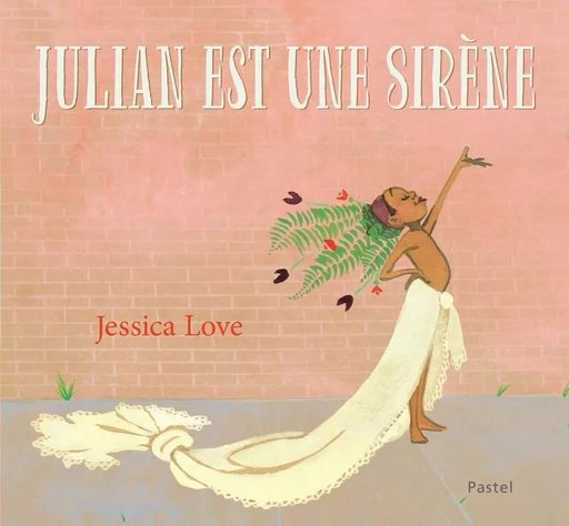 Julian est une sirène - Jessica Love - EDL