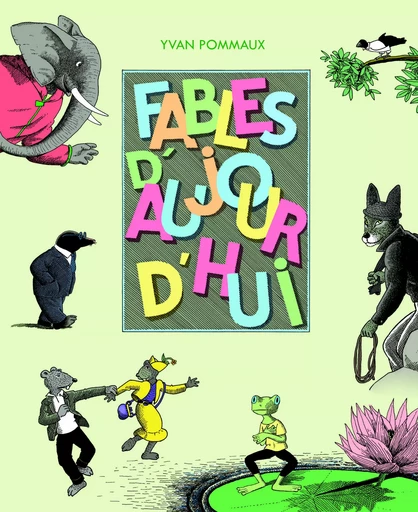 FABLES D'AUJOURD'HUI - Yvan Pommaux - EDL