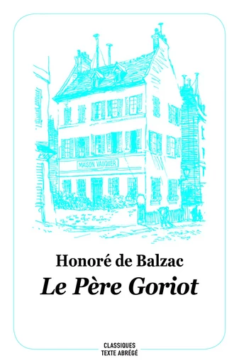 Le Père Goriot (Texte Abrégé - Nouvelle Edition) - Honoré de Balzac - EDL