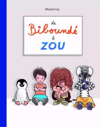 DE BIBOUNDE A ZOU (Anthologie) - MICHEL GAY - EDL