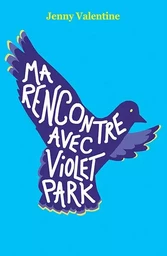 Ma rencontre avec Violet Park