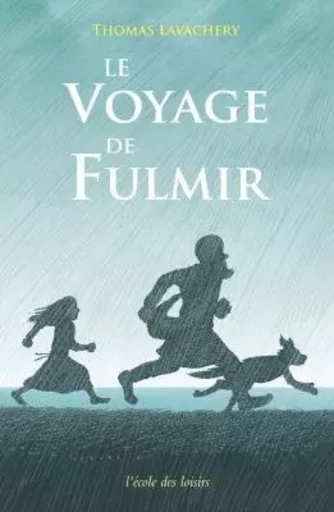 LE VOYAGE DE FULMIR - Thomas Lavachery - EDL