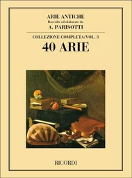 ARIE ANTICHE: 40 ARIE VOL. 3 -  RACCOLTE ED ELABORATE DA A. PARISOTTI - COLLEZIONE COMPLETA