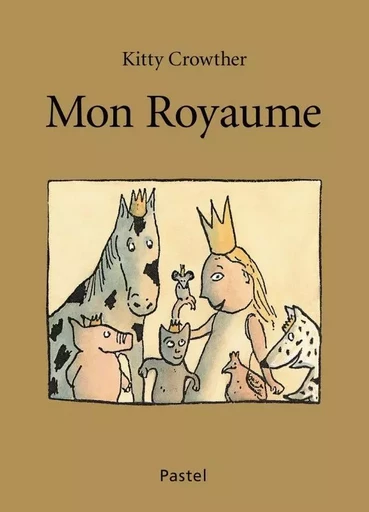 Mon royaume - Kitty Crowther - EDL