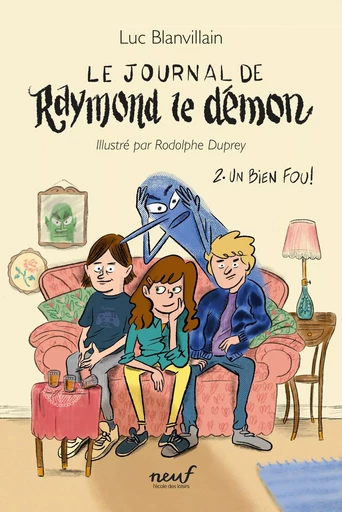 Le journal de Raymond le démon - Tome 2 - Un bien fou - Luc Blanvillain - EDL