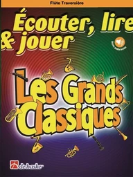 ECOUTER, LIRE & JOUER - LES GRANDS CLASSIQUES - FLUTE TRAVERSIERE  + ENREGISTREMENT(S) EN LIGNE