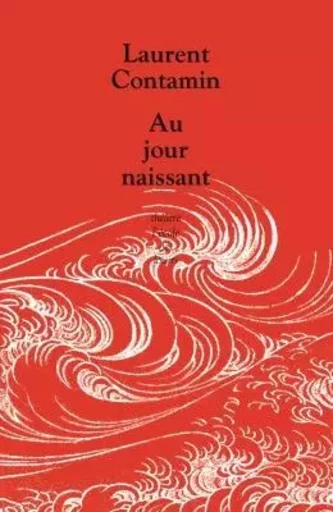 AU JOUR NAISSANT - Laurent Contamin - EDL