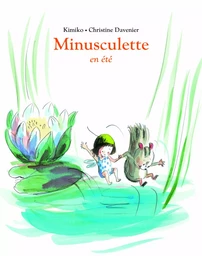 Minusculette en été