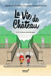 La vie de château - Tome 3 - Un château sous les eaux