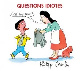 QUESTIONS  IDIOTES