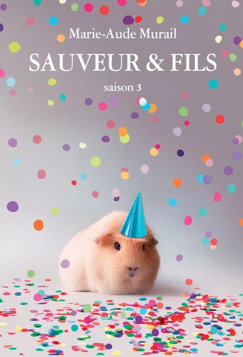 Sauveur & fils saison 3 - Marie-Aude Murail - EDL