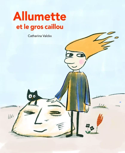 Allumette et le gros caillou - CATHARINA VALCKX - EDL