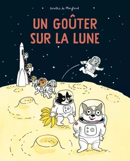 Un goûter sur la lune - Dorothée de Monfreid - EDL