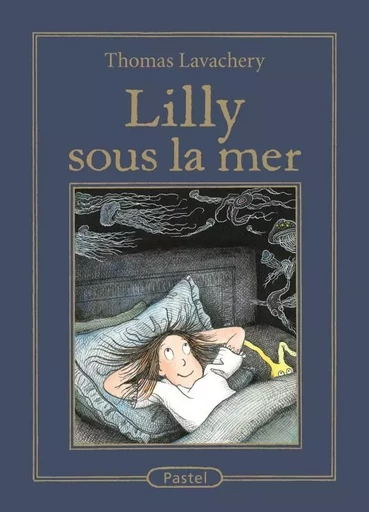 Lilly sous la mer -  Lavachery thomas - EDL