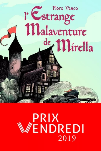 L'ESTRANGE MALAVENTURE DE MIRELLA - Flore Vesco - EDL