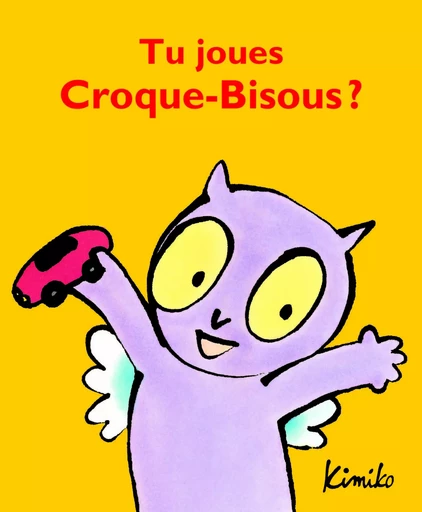 Tu joues Croque-Bisous ? -  KIMIKO - EDL