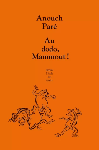 Au dodo, Mammout ! - Anouch Paré - EDL