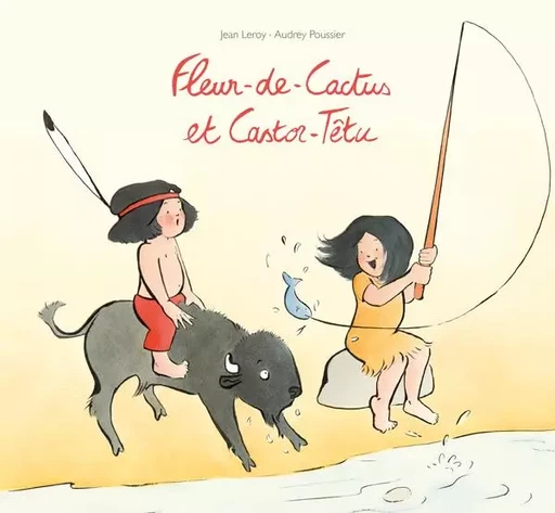 Fleur-de-Cactus et Castor-Têtu - Jean Leroy - EDL