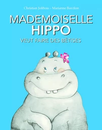 Mademoiselle Hippo veut faire des bêtises