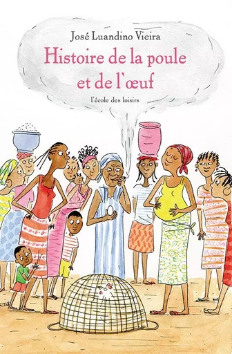 Histoire de la poule et de l'œuf - José Luandino Vieira - EDL