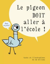 Le pigeon doit aller à l'école !