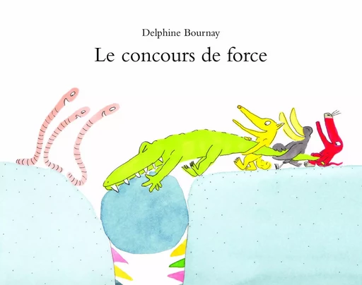 Concours de force (Le) - Delphine Bournay - EDL