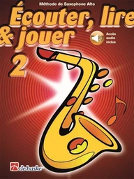 ECOUTER, LIRE & JOUER 2 SAXOPHONE ALTO -  RECUEIL + ENREGISTREMENT(S) EN LIGNE