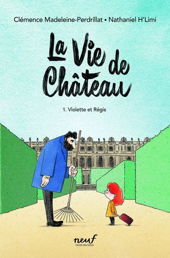 La vie de château - Tome 1 - Violette et Régis - Clémence Madeleine-Perdrillat - EDL