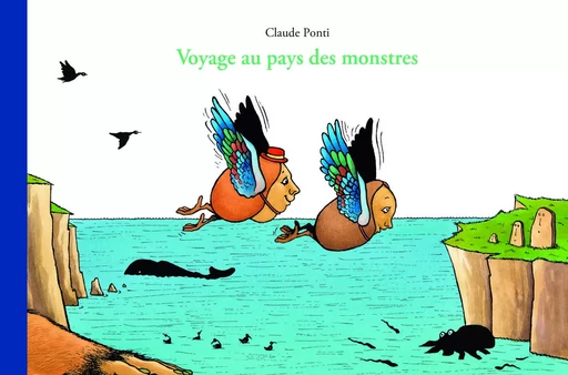 Voyage au pays des monstres - Claude Ponti - EDL