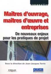 Maîtres d'ouvrage, maîtres d'oeuvre et entreprises