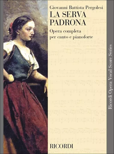 GIOVANNI BATTISTA PERGOLESI : LA SERVA PADRONA - VOCAL AND PIANO REDUCTION - VOIX ET REDUCTION PIANO -  GIOVANNI BATTISTA PE - RICORDI