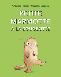 Petite marmotte a la bougeotte