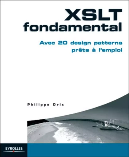 XSLT fondamental - Philippe Drix - EYROLLES