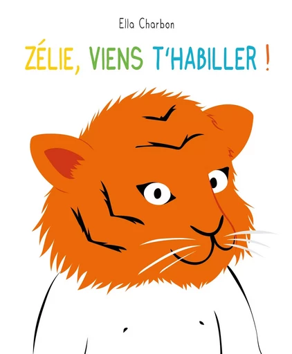 Zélie, viens t'habiller ! - Ella Charbon - EDL