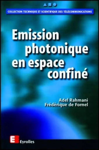 Émission photonique en espace confiné - Frédérique De Fornel - EYROLLES