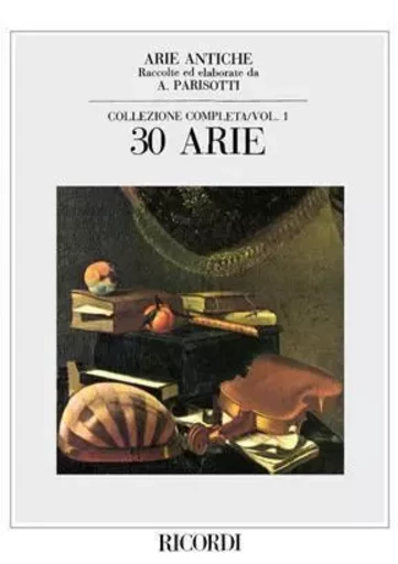 ARIE ANTICHE : 30 ARIE VOL. 1 -  A. PARISOTTI - RICORDI