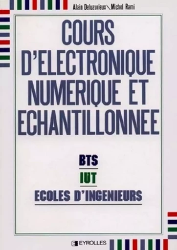 Cours d'électronique numérique et échantillonnée - A. Deluzurieux - EYROLLES