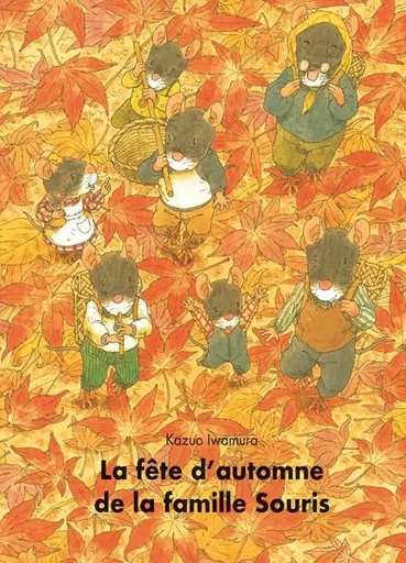 La fête d'automne de la famille Souris - Kazuo Iwamura - EDL