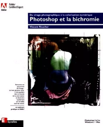 Photoshop 5 et la bichromie - Vincent Risacher - EYROLLES