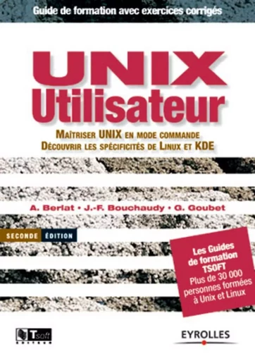 Unix Utilisateur - Abdelmadjid Berlat, Jean-François Bouchaudy, Gilles Goubet - EYROLLES