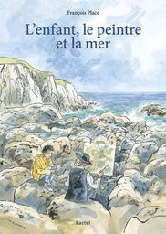 L'enfant, le peintre et la mer