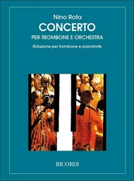 NINO ROTA : CONCERTO PER TROMBONE E ORCHESTRA - TROMBONE/TUBA AND PIANO