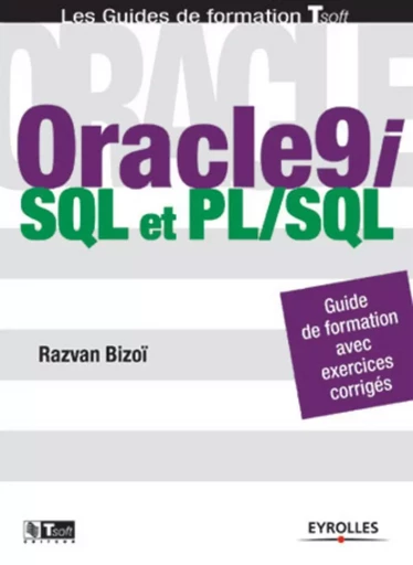 Oracle9i - SQL et PL/SQL - Razvan Bizoï - EYROLLES