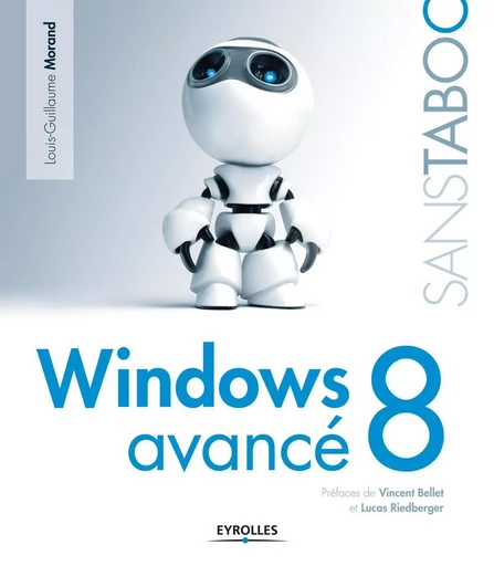 Windows 8 avancé - Louis-Guillaume Morand - EYROLLES